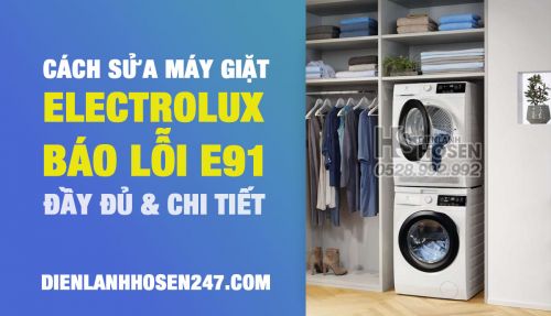 Máy giặt ELECTROLUX báo lỗi E91 – Cách kiểm tra và khắc phục tại nhà đơn giản