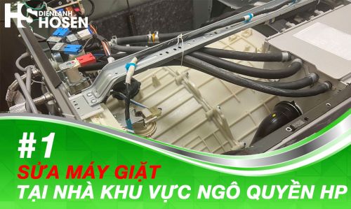 Sửa máy giặt tại Ngô Quyền, TP Hải Phòng | Dịch vụ sửa chữa tận nhà 0528.992.992