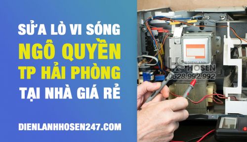 Trung tâm sửa chữa lò vi sóng tại quận Ngô Quyền, Hải Phòng【0528.992.992】