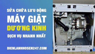Sửa máy giặt tại Dương Kinh, HP | Sửa nhanh tại nhà LH 0528.992.992