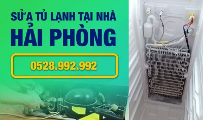 Sửa tủ lạnh tại nhà khu vực Hải Phòng | Sửa siêu tốc LH 0528.992.992